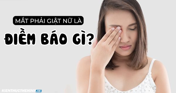 Nháy mắt phải ở nữ dự báo điềm gì?